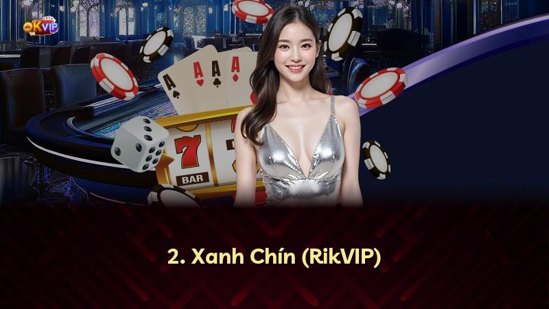 2. Xanh Chín (RikVIP)