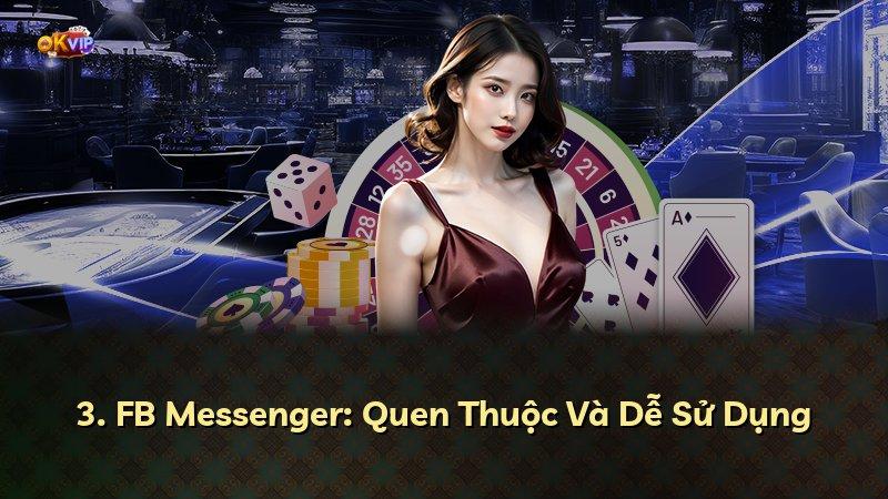 3. FB Messenger: Quen Thuộc Và Dễ Sử Dụng