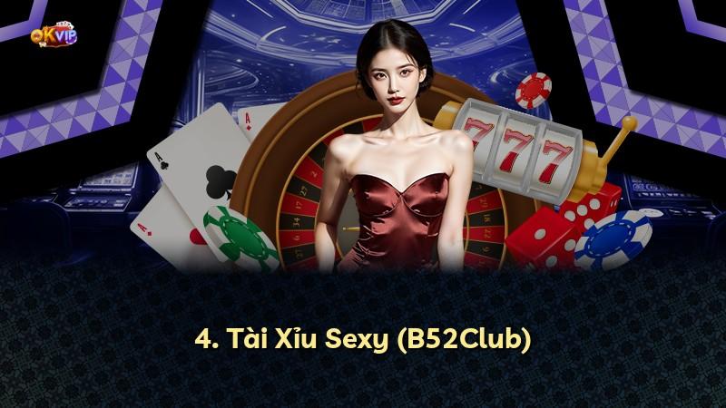 4. Tài Xỉu Sexy (B52Club)