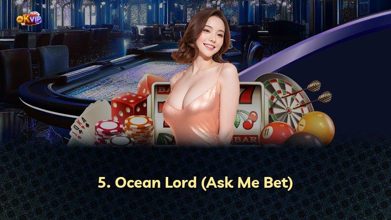 5. Ocean Lord (Ask Me Bet)