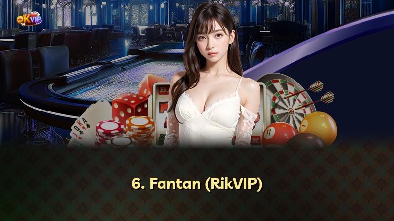 6. Fantan (RikVIP)