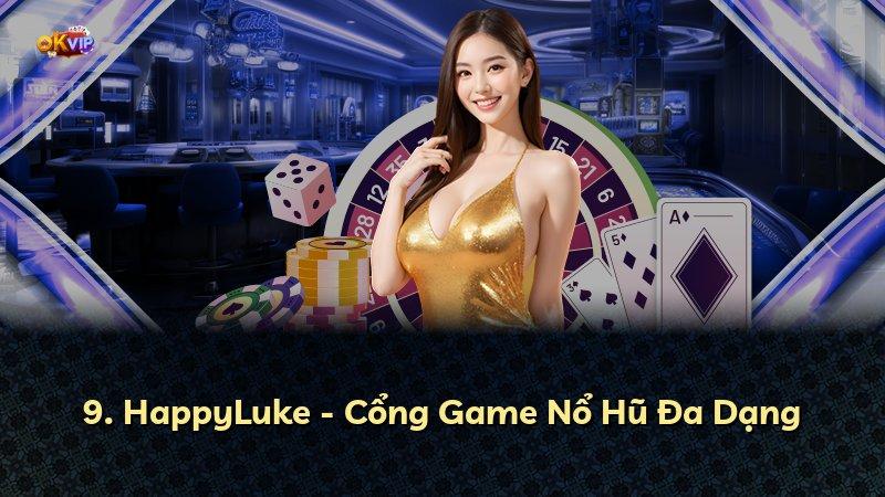 9. HappyLuke - Cổng Game Nổ Hũ Đa Dạng
