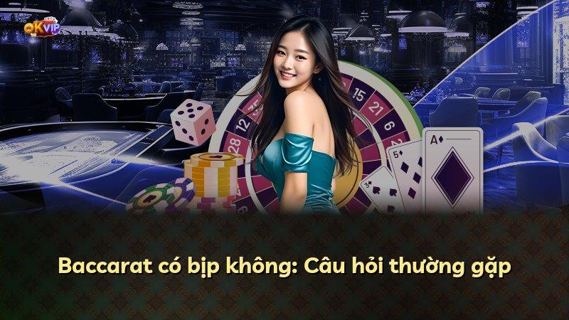 Baccarat có bịp không: Câu hỏi thường gặp