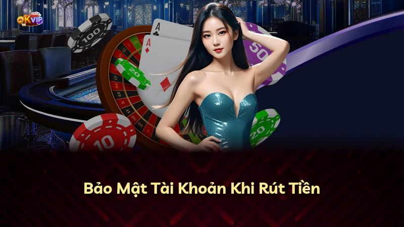 Bảo Mật Tài Khoản Khi Rút Tiền