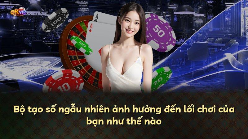 Bộ tạo số ngẫu nhiên ảnh hưởng đến lối chơi của bạn như thế nào