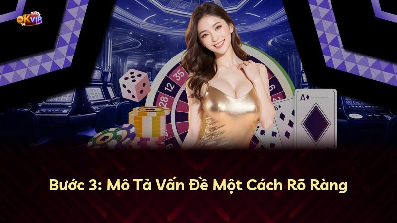 Bước 3: Mô Tả Vấn Đề Một Cách Rõ Ràng