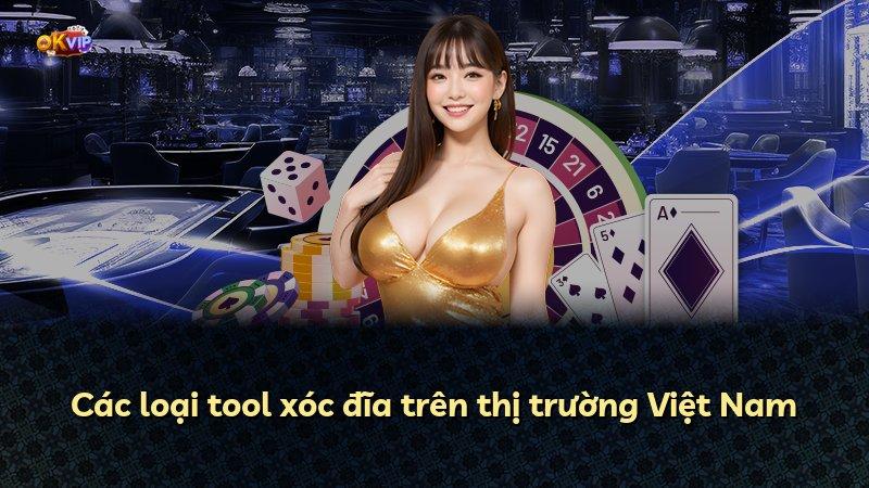 Các loại tool xóc đĩa trên thị trường Việt Nam