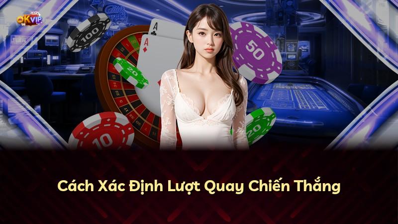 Cách Xác Định Lượt Quay Chiến Thắng