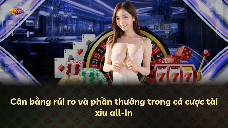 Cân bằng rủi ro và phần thưởng trong cá cược tài xỉu all-in