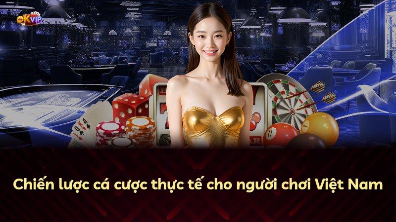 Chiến lược cá cược thực tế cho người chơi Việt Nam