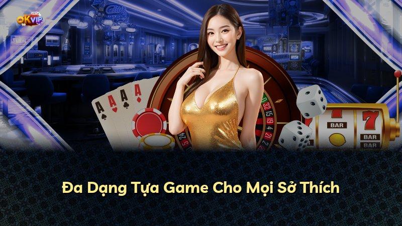 Đa Dạng Tựa Game Cho Mọi Sở Thích