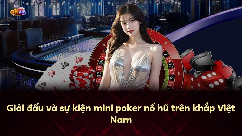 Giải đấu và sự kiện mini poker nổ hũ trên khắp Việt Nam