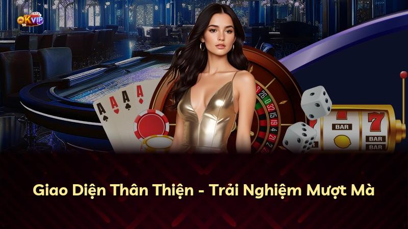 Giao Diện Thân Thiện - Trải Nghiệm Mượt Mà