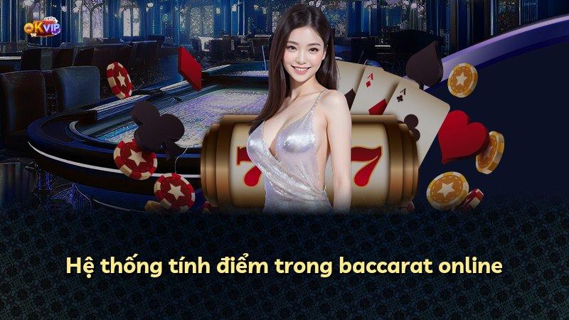Hệ thống tính điểm trong baccarat online