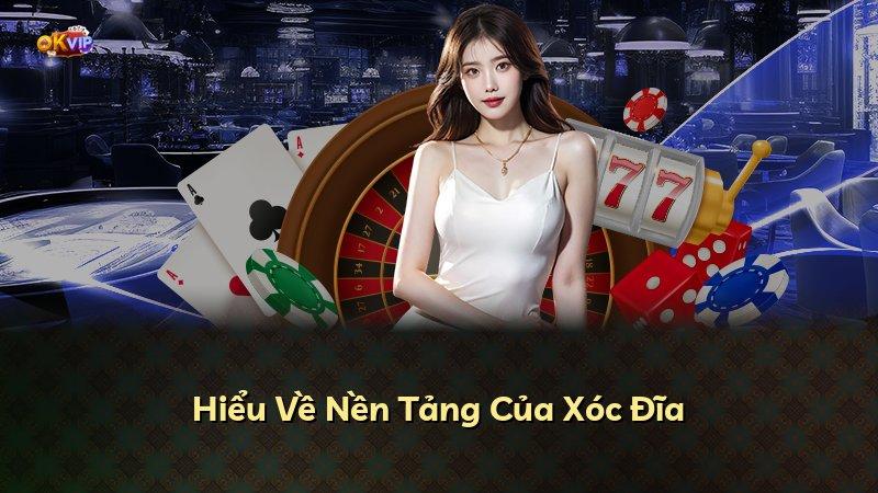 Hiểu Về Nền Tảng Của Xóc Đĩa
