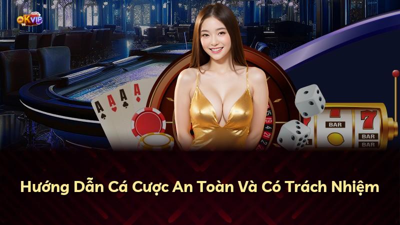 Hướng Dẫn Cá Cược An Toàn Và Có Trách Nhiệm