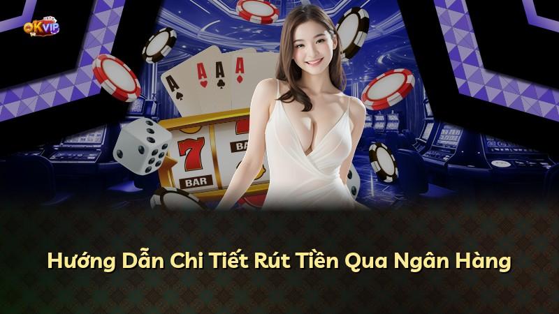 Hướng Dẫn Chi Tiết Rút Tiền Qua Ngân Hàng