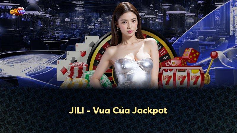 JILI - Vua Của Jackpot