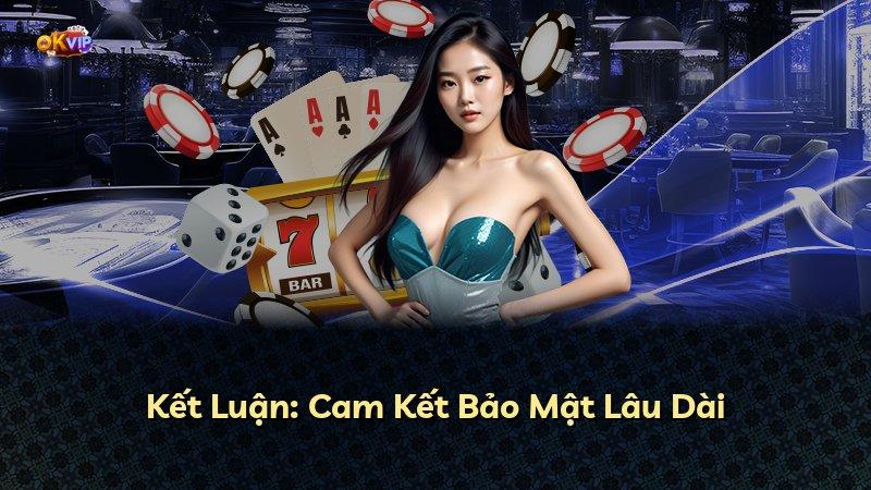 Kết Luận: Cam Kết Bảo Mật Lâu Dài