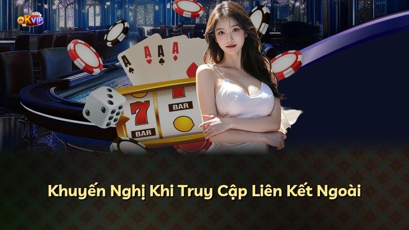 Khuyến Nghị Khi Truy Cập Liên Kết Ngoài