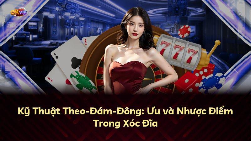 Kỹ Thuật Theo-Đám-Đông: Ưu và Nhược Điểm Trong Xóc Đĩa