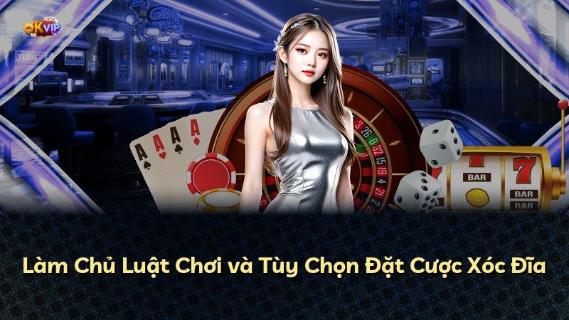 Làm Chủ Luật Chơi và Tùy Chọn Đặt Cược Xóc Đĩa