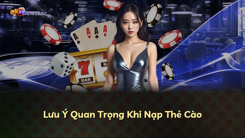 Lưu Ý Quan Trọng Khi Nạp Thẻ Cào