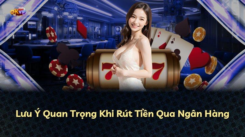 Lưu Ý Quan Trọng Khi Rút Tiền Qua Ngân Hàng