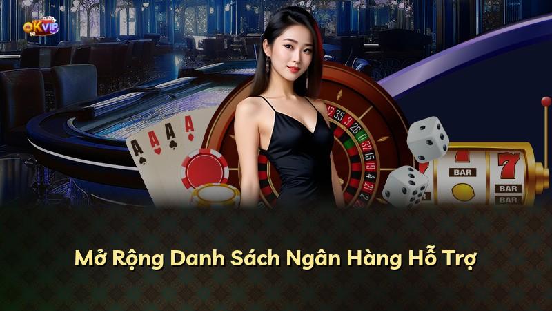 Mở Rộng Danh Sách Ngân Hàng Hỗ Trợ