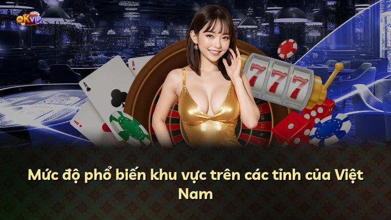 Mức độ phổ biến khu vực trên các tỉnh của Việt Nam