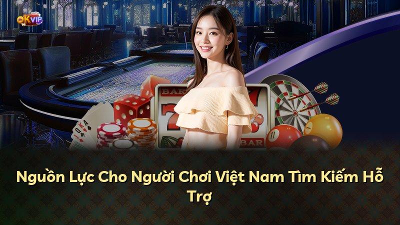 Nguồn Lực Cho Người Chơi Việt Nam Tìm Kiếm Hỗ Trợ