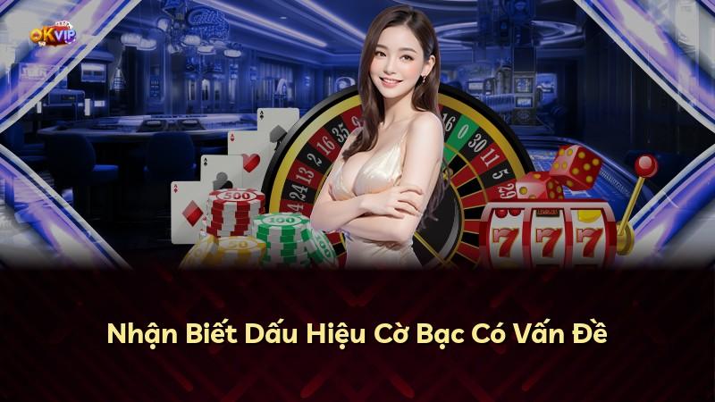 Nhận Biết Dấu Hiệu Cờ Bạc Có Vấn Đề
