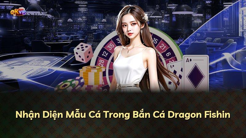 Nhận Diện Mẫu Cá Trong Bắn Cá Dragon Fishin