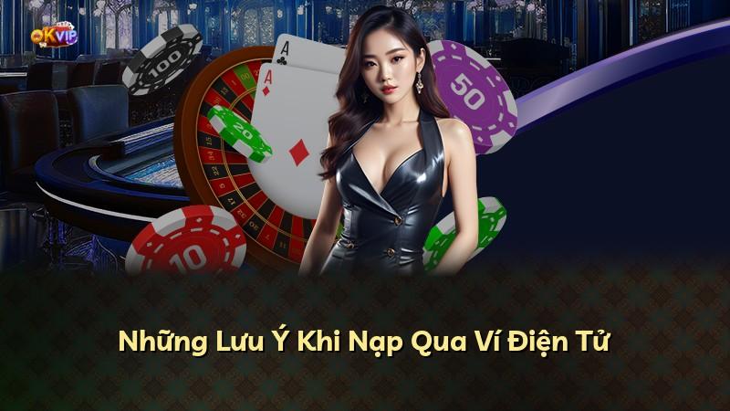 Những Lưu Ý Khi Nạp Qua Ví Điện Tử