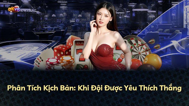 Phân Tích Kịch Bản: Khi Đội Được Yêu Thích Thắng