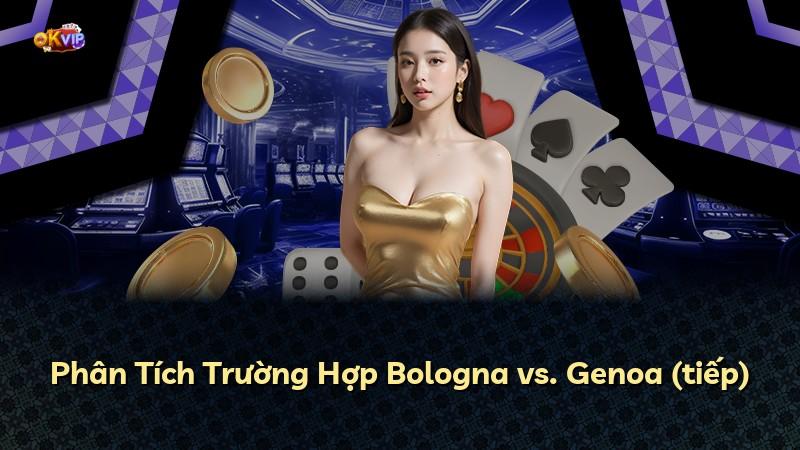Phân Tích Trường Hợp Bologna vs. Genoa (tiếp)
