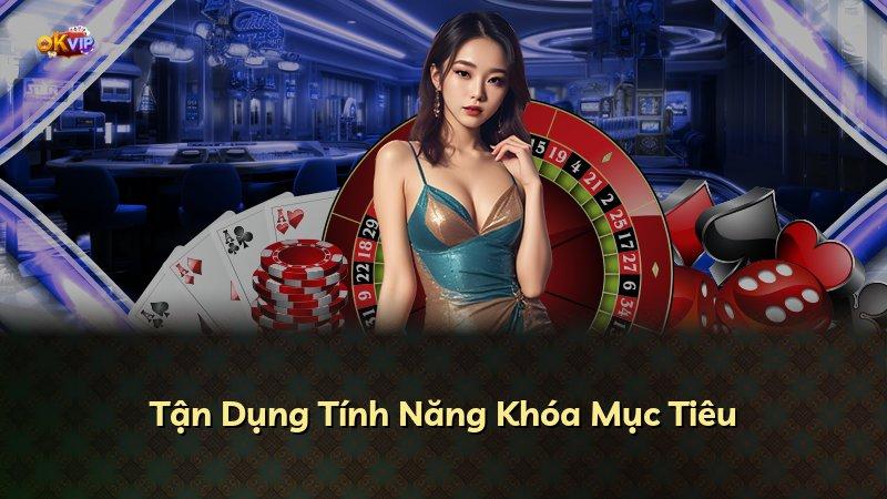 Tận Dụng Tính Năng Khóa Mục Tiêu