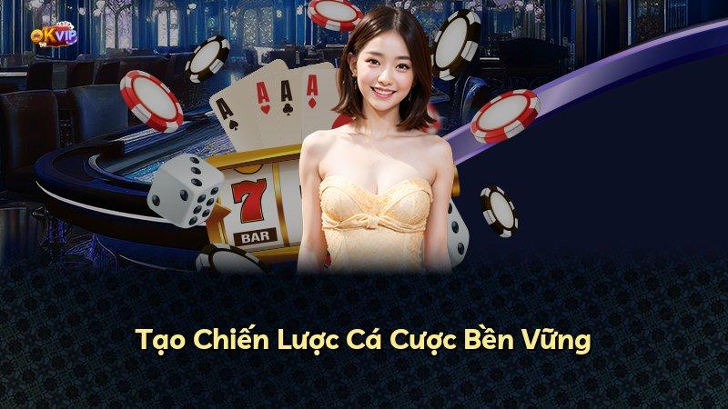 Tạo Chiến Lược Cá Cược Bền Vững