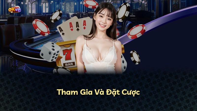 Tham Gia Và Đặt Cược