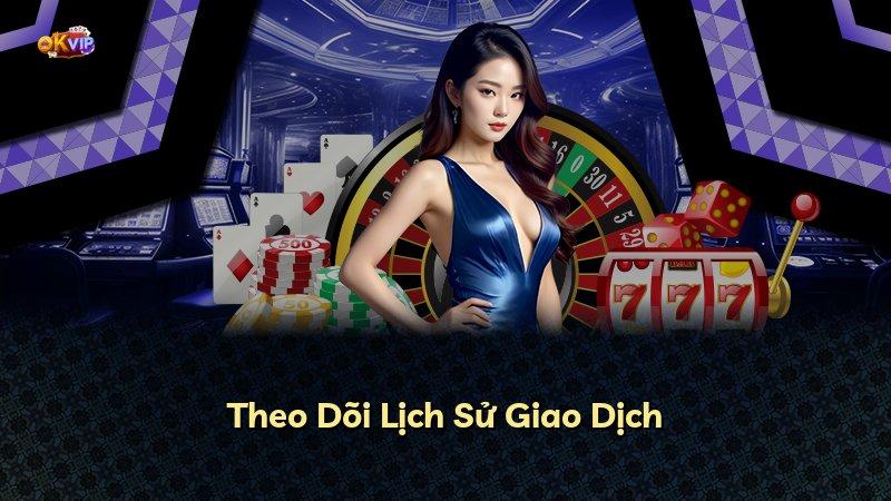 Theo Dõi Lịch Sử Giao Dịch