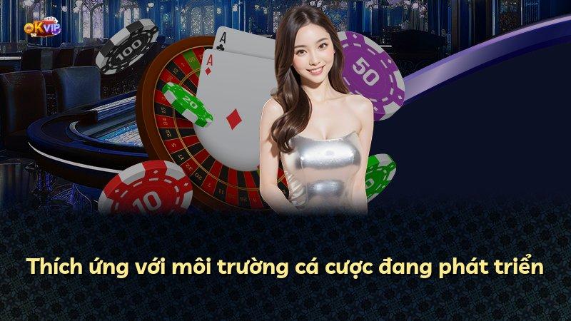 Thích ứng với môi trường cá cược đang phát triển
