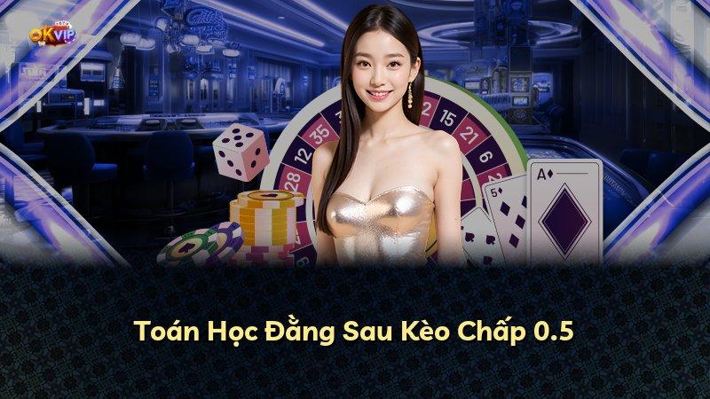 Toán Học Đằng Sau Kèo Chấp 0.5
