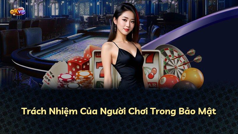 Trách Nhiệm Của Người Chơi Trong Bảo Mật
