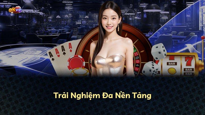 Trải Nghiệm Đa Nền Tảng