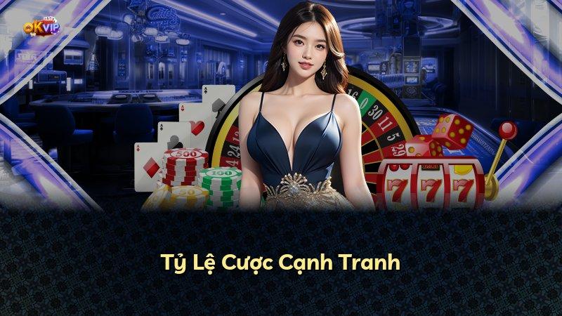 Tỷ Lệ Cược Cạnh Tranh