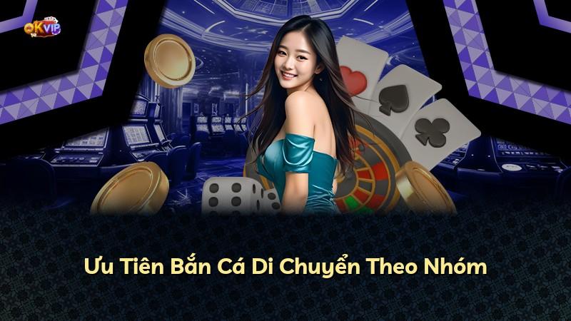 Ưu Tiên Bắn Cá Di Chuyển Theo Nhóm