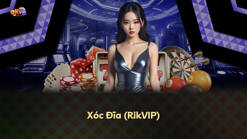 Xóc Đĩa (RikVIP)